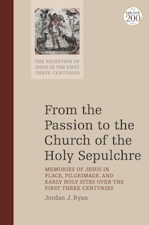 Front cover_From The Passion To The Church Of The Holy Sepulchre