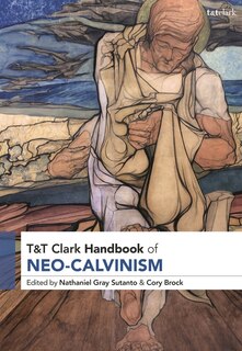 Couverture_T and T Clark Handbook of Neo-Calvinism