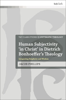 Couverture_Human Subjectivity 'in Christ' In Dietrich Bonhoeffer's Theology