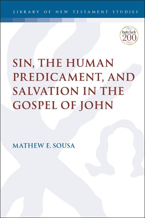 Front cover_Sin, the Human Predicament, and Salvation in the Gospel of John