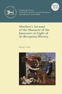 Matthew's Account Of The Massacre Of The Innocents In Light Of Its Reception History
