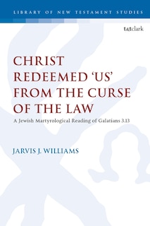 Front cover_Christ Redeemed 'us' From The Curse Of The Law