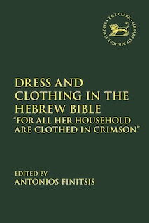 Front cover_Dress and Clothing in the Hebrew Bible