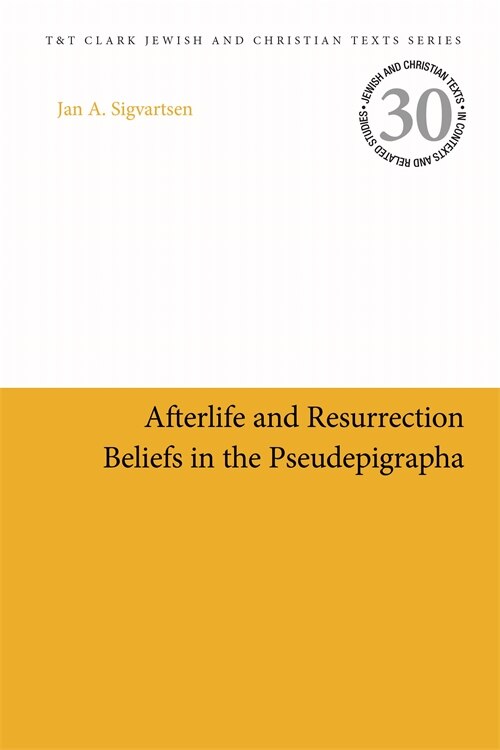 Front cover_Afterlife And Resurrection Beliefs In The Pseudepigrapha