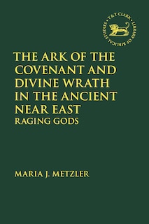 Couverture_The Ark of the Covenant and Divine Wrath in the Ancient Near East
