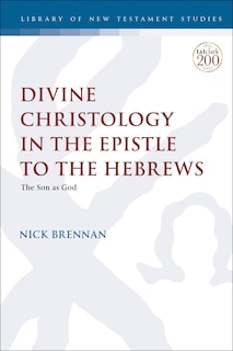 Couverture_Divine Christology in the Epistle to the Hebrews