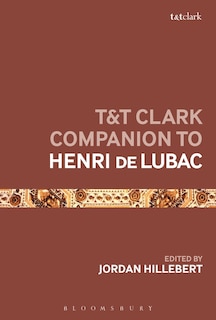 Front cover_T And T Clark Companion To Henri De Lubac