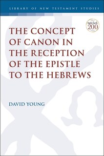 Couverture_The Concept Of Canon In The Reception Of The Epistle To The Hebrews