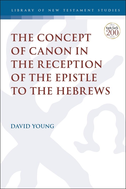 Couverture_The Concept Of Canon In The Reception Of The Epistle To The Hebrews