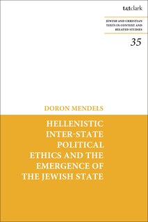 Front cover_Hellenistic Inter-state Political Ethics and the Emergence of the Jewish State