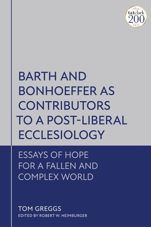 Couverture_Barth And Bonhoeffer As Contributors To A Post-liberal Ecclesiology