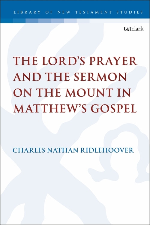 Front cover_The Lord's Prayer And The Sermon On The Mount In Matthew's Gospel