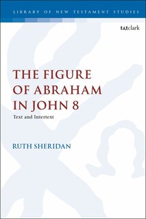 Front cover_The Figure of Abraham in John 8
