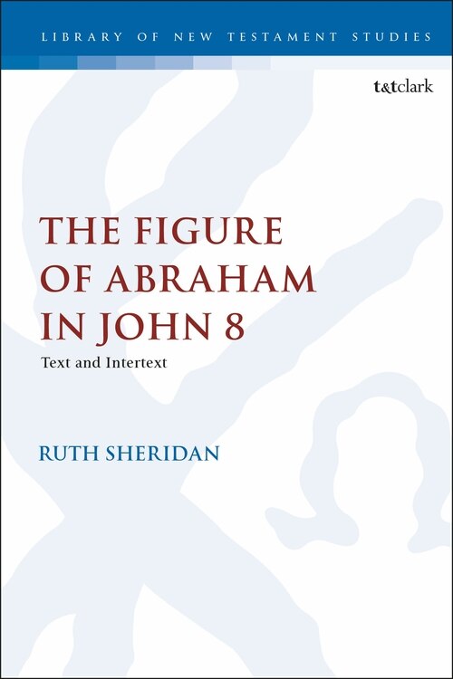 Front cover_The Figure of Abraham in John 8
