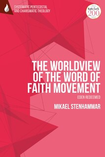 Couverture_The Worldview of the Word of Faith Movement