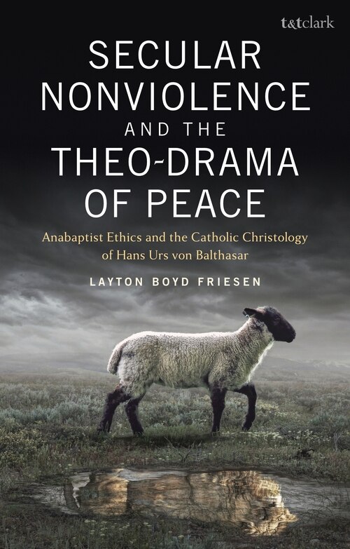 Front cover_Secular Nonviolence and the Theo-Drama of Peace