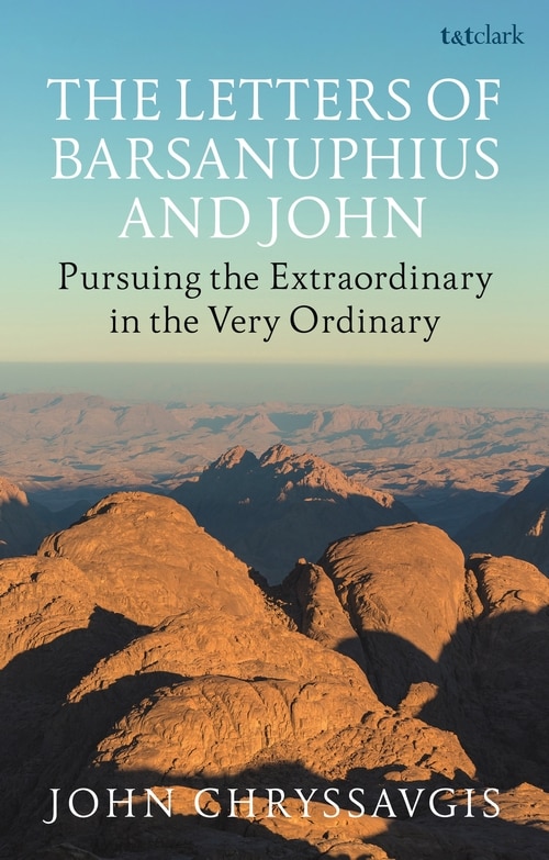 The Letters Of Barsanuphius And John: Desert Wisdom For Everyday Life