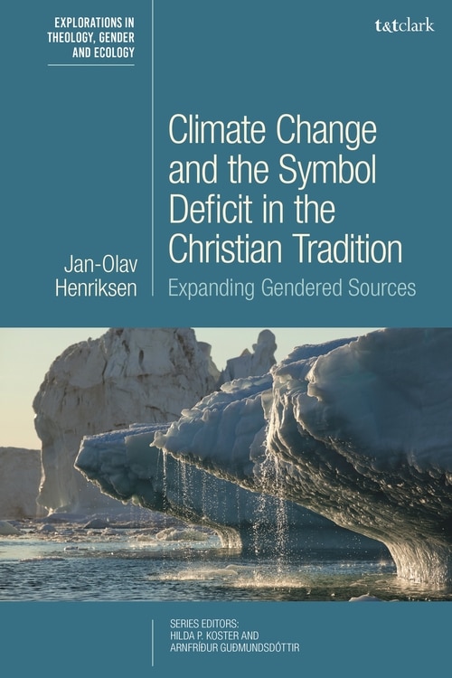 Front cover_Climate Change And The Symbol Deficit In The Christian Tradition