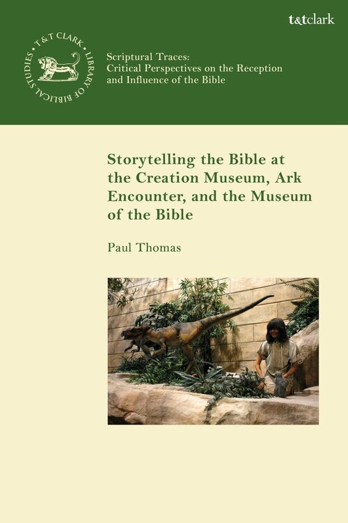 Couverture_Storytelling The Bible At The Creation Museum, Ark Encounter, And Museum Of The Bible