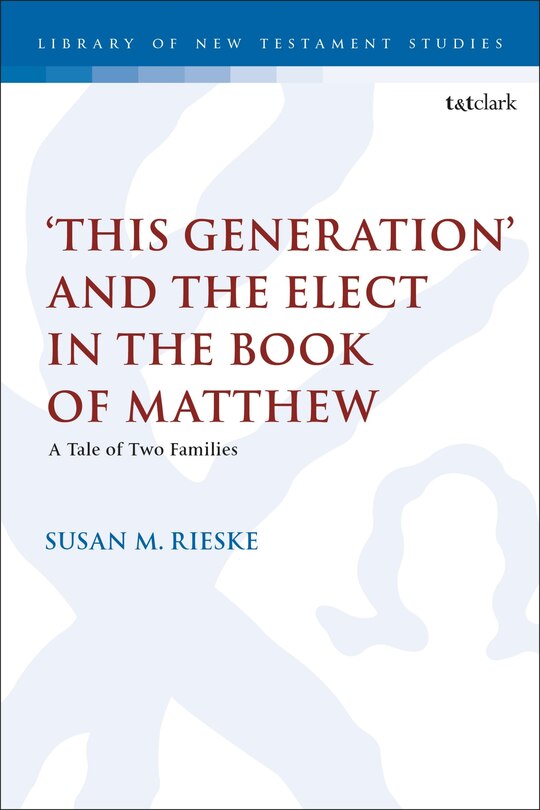 Couverture_'This Generation' and the Elect in the Book of Matthew