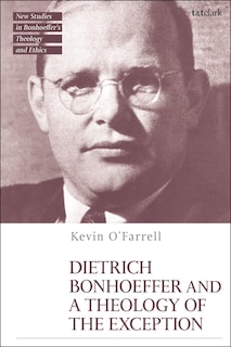 Couverture_Dietrich Bonhoeffer and a Theology of the Exception