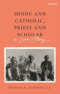 Front cover_Hindu and Catholic, Priest and Scholar