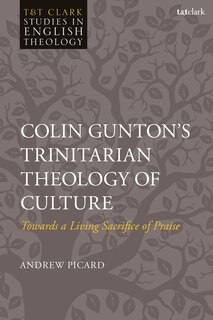 Front cover_Colin Gunton's Trinitarian Theology of Culture