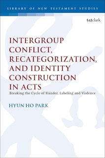 Front cover_Intergroup Conflict, Recategorization, and Identity Construction in Acts