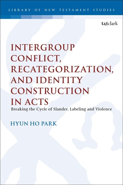 Front cover_Intergroup Conflict, Recategorization, and Identity Construction in Acts