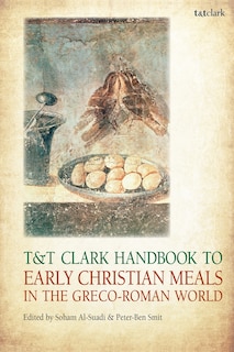 Front cover_T and T Clark Handbook to Early Christian Meals in the Greco-Roman World