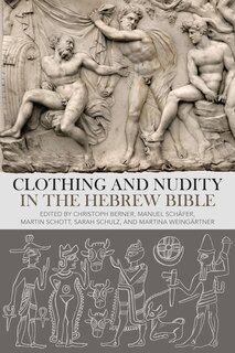Front cover_Clothing and Nudity in the Hebrew Bible