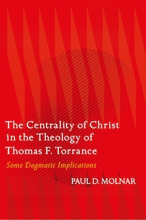 Front cover_Centrality of Christ in the Theology of Thomas F. Torrance