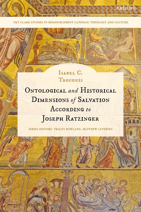 Couverture_Ontological and Historical Dimensions of Salvation According to Joseph Ratzinger