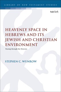 Couverture_Heavenly Space in Hebrews and Its Jewish and Christian Environment