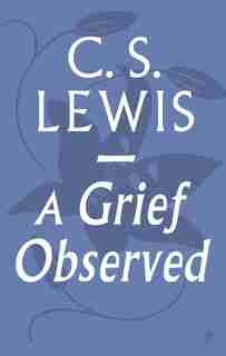 A Grief Observed by C.S. Lewis