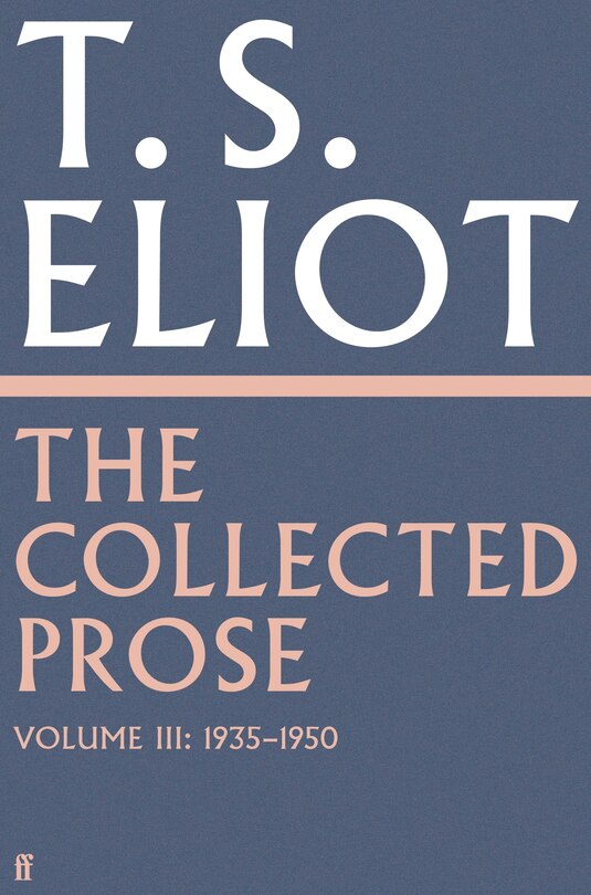 Front cover_The Collected Prose of T.S. Eliot Volume 3