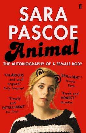 Animal: The Autobiography Of A Female Body