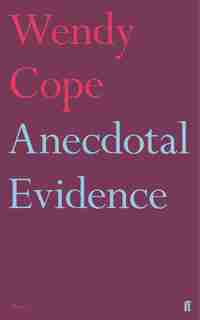 Anecdotal Evidence by Wendy Cope