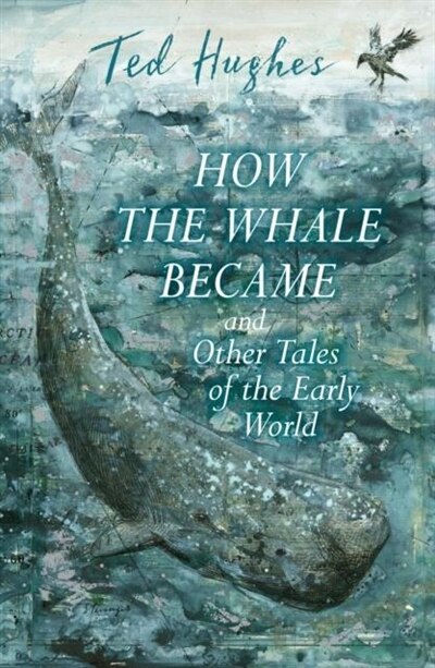 How The Whale Became And Other Tales Of The Early World