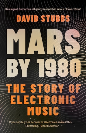 Mars By 1980: The Story Of Electronic Music