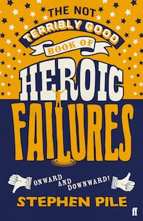 Front cover_The Not Terribly Good Book of Heroic Failures