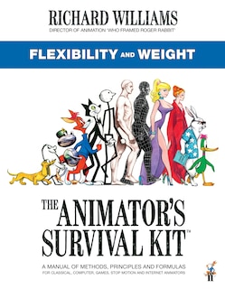 The Animator's Survival Kit: Flexibility And Weight: (richard Williams' Animation Shorts)