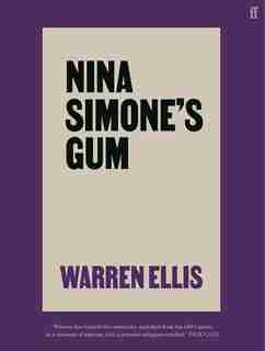 Nina Simone's Gum: A Memoir Of Things Lost And Found by Warren Ellis