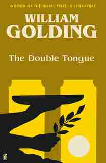 The Double Tongue: Introduced By Bettany Hughes by William Golding