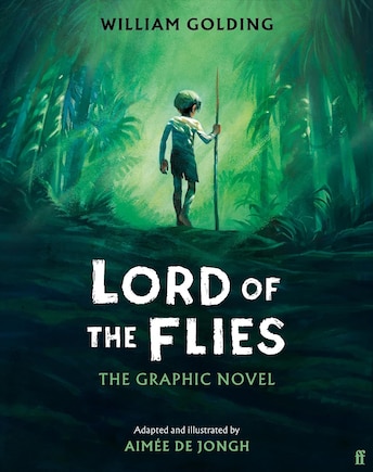 Lord of the Flies: The Graphic Novel: 'Brilliant and thrilling' Observer