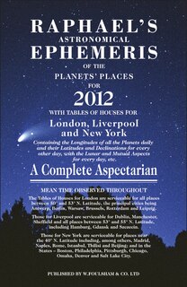 Front cover_Raphaels Astronomical Ephemeris of the Palnets Places 2012
