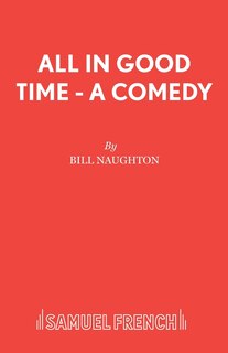 Front cover_All In Good Time - A Comedy