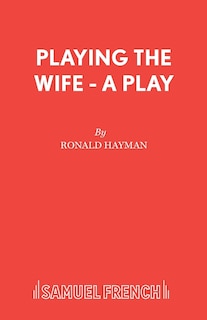 Front cover_Playing the Wife - A Play
