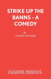 Front cover_Strike Up The Banns - A Comedy