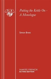 Putting the Kettle On - A Monologue